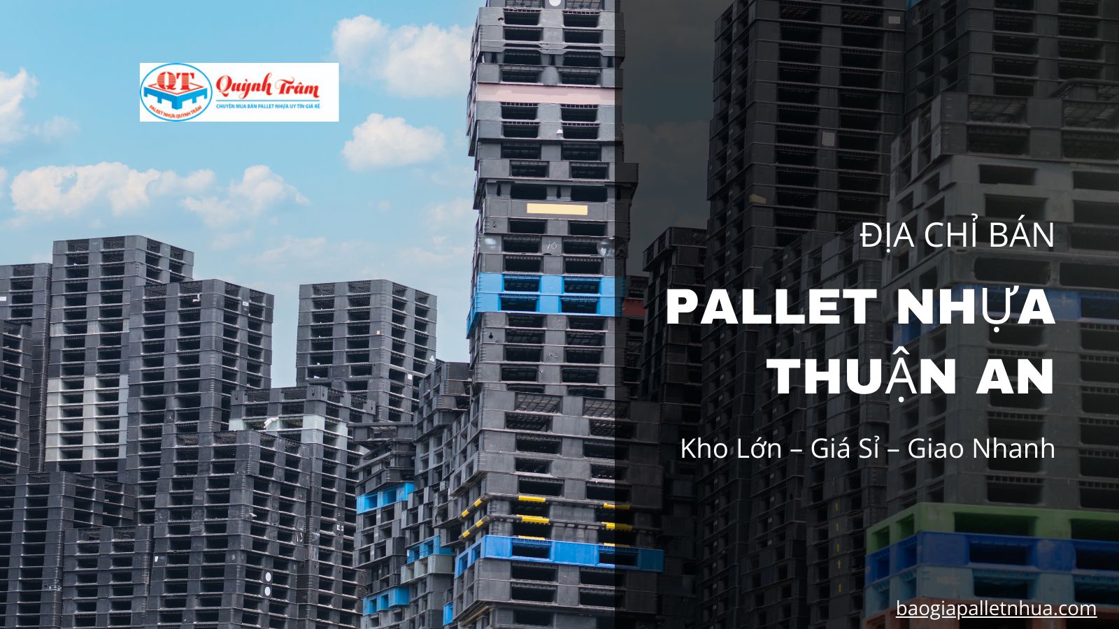 Địa Chỉ Bán Pallet Nhựa Thuận An Uy Tín: Kho Lớn – Giá Sỉ – Giao Nhanh