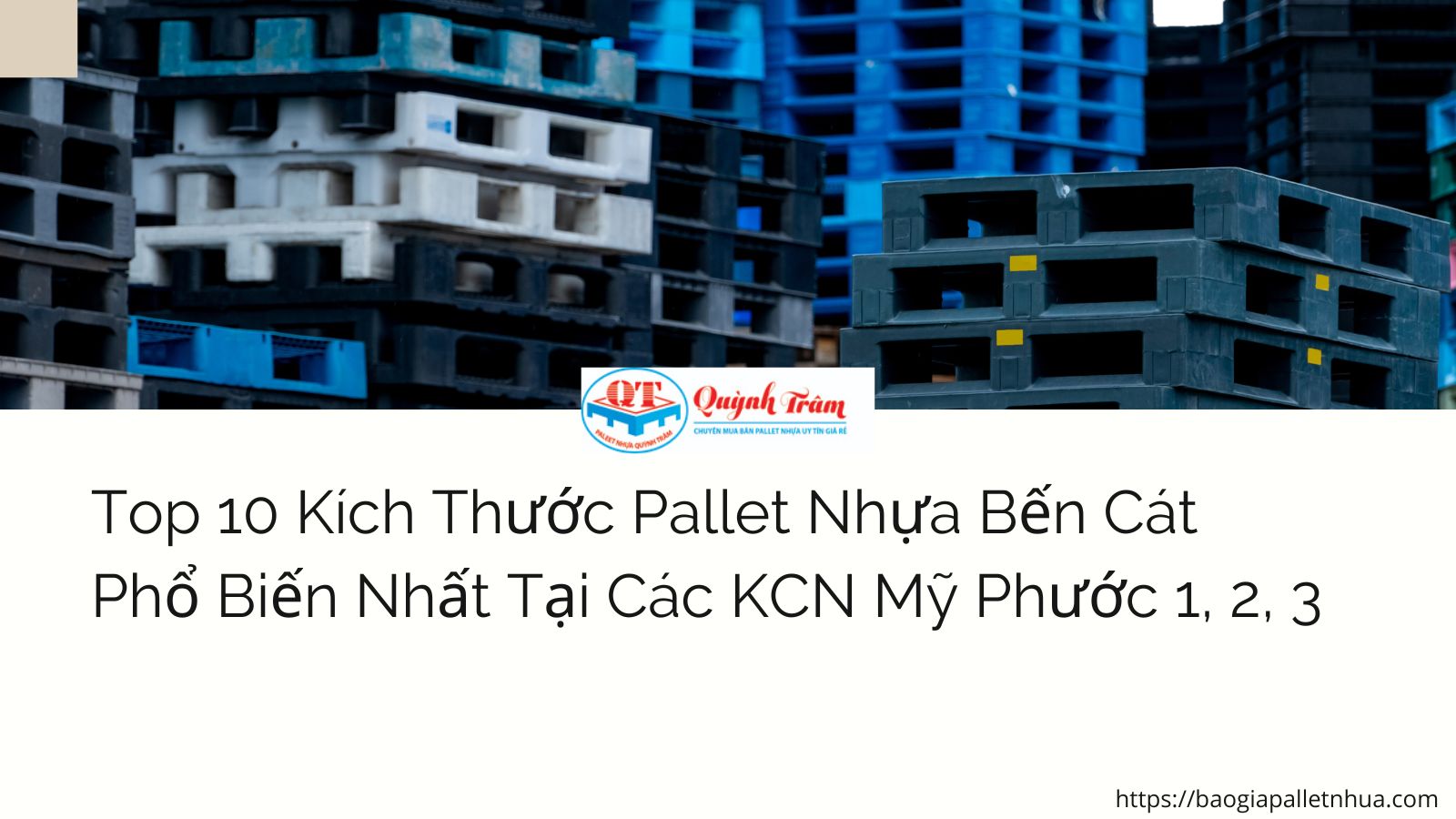 Top 10 Kích Thước Pallet Nhựa Bến Cát Phổ Biến Nhất Tại Các KCN Mỹ Phước 1, 2, 3
