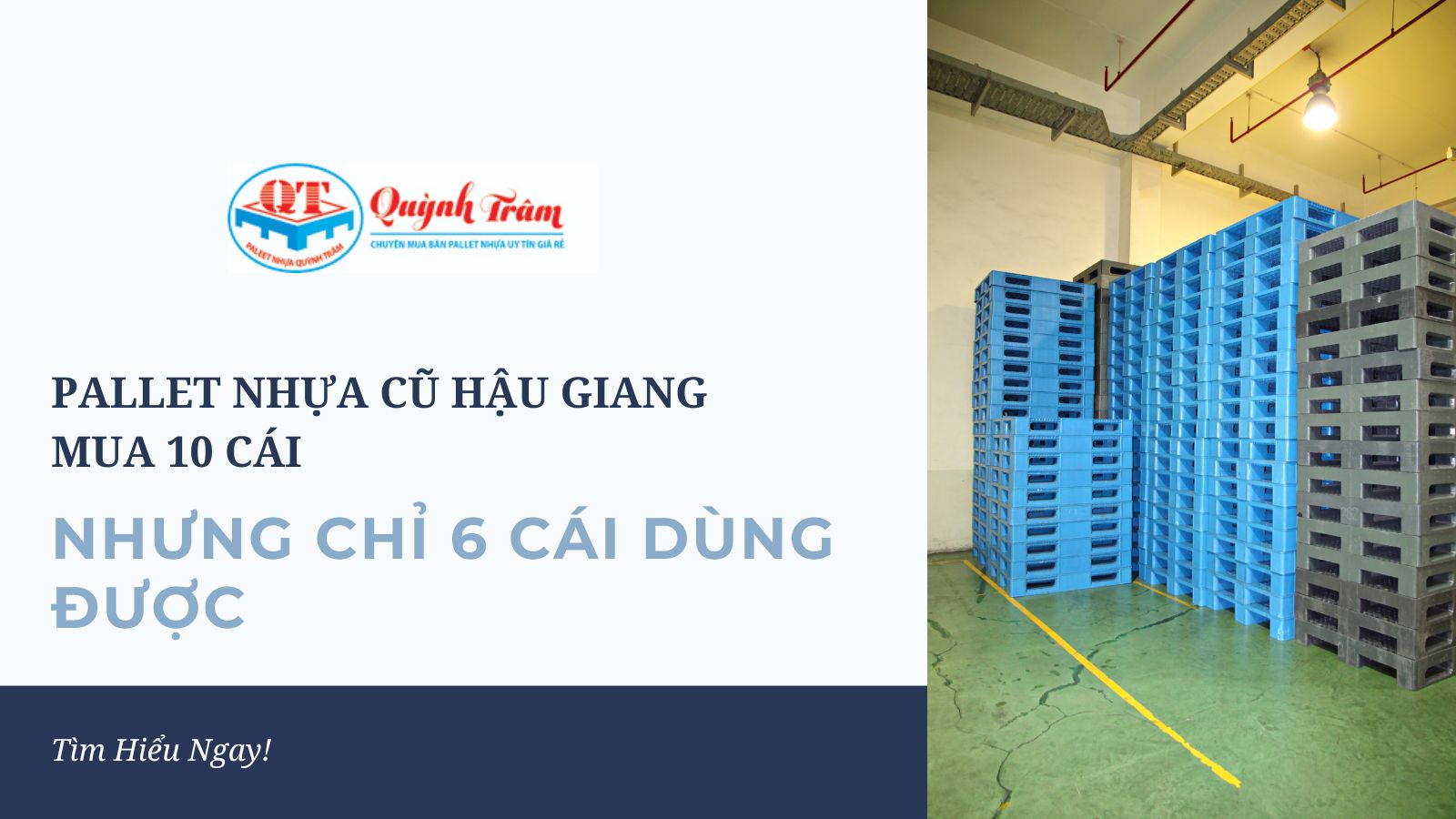 Pallet Nhựa Cũ Hậu Giang Mua 10 Cái – Nhưng Chỉ 6 Cái Dùng Được, Vì Sao?