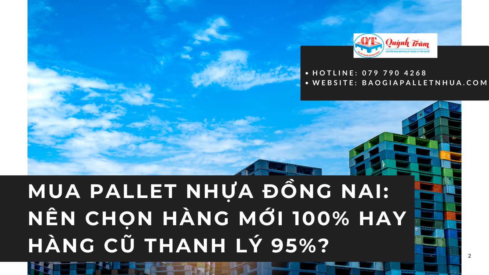 Mua Pallet Nhựa Đồng Nai: Nên Chọn Hàng Mới 100% Hay Hàng Cũ Thanh Lý 95%?